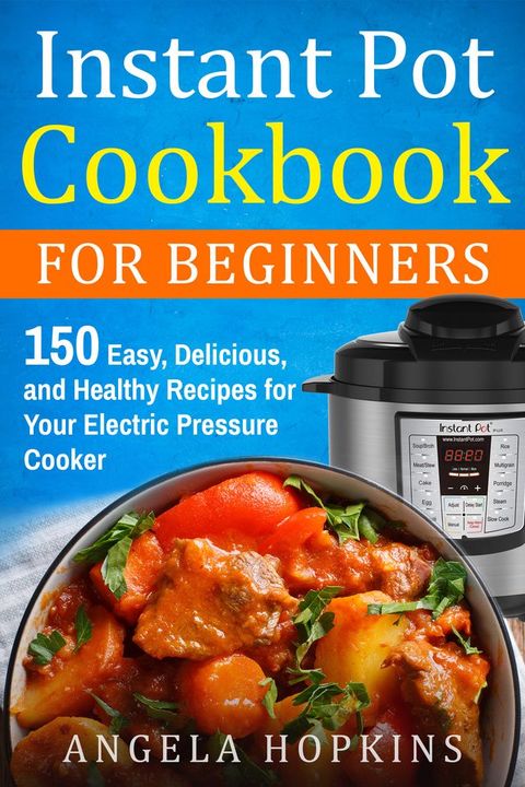 Instant Pot Cookbook for Beginners(Kobo/電子書)