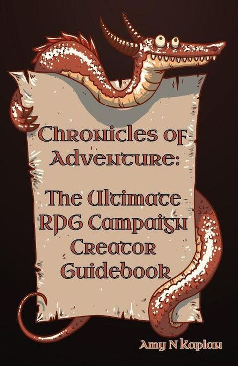 Chronicles of Adventure - The Ultimate RPG Campaign Creator Guidebook(Kobo/電子書)