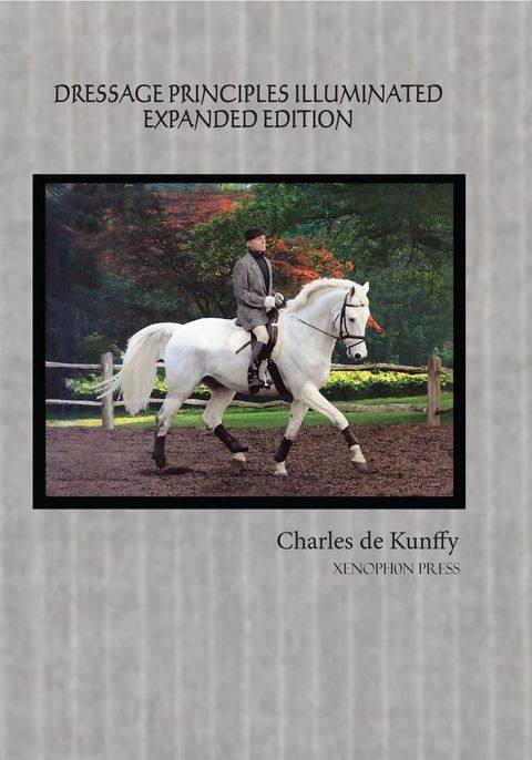 Dressage Principles Illuminated Expanded Edition(Kobo/電子書)