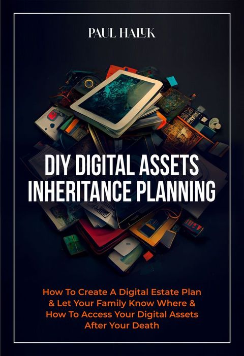 DIY Digital Assets Inheritance Planning(Kobo/電子書)