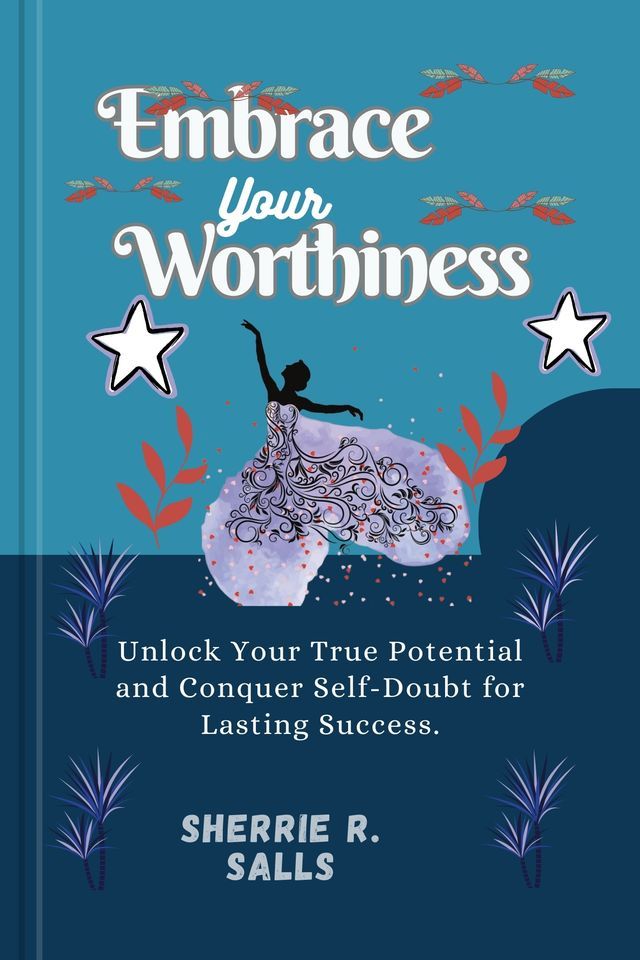  Embrace Your Worthiness(Kobo/電子書)