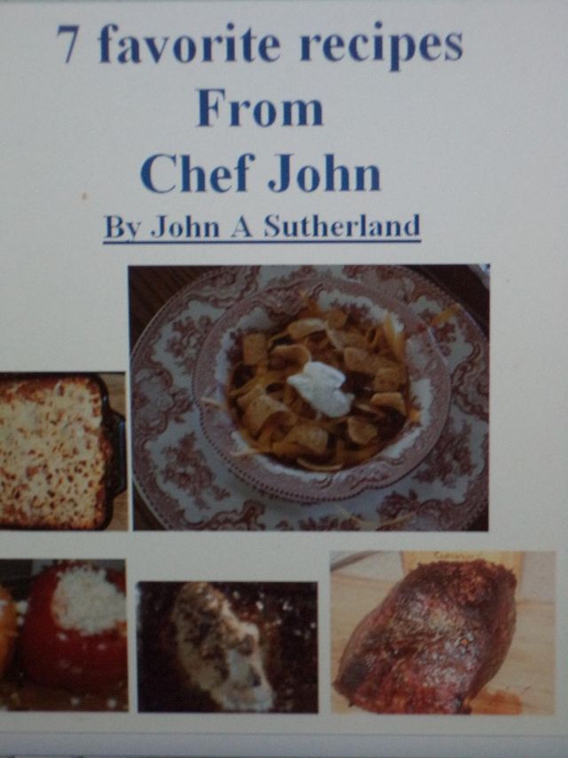  7 Fun and Simple Recipes By Chef John A Sutherland(Kobo/電子書)