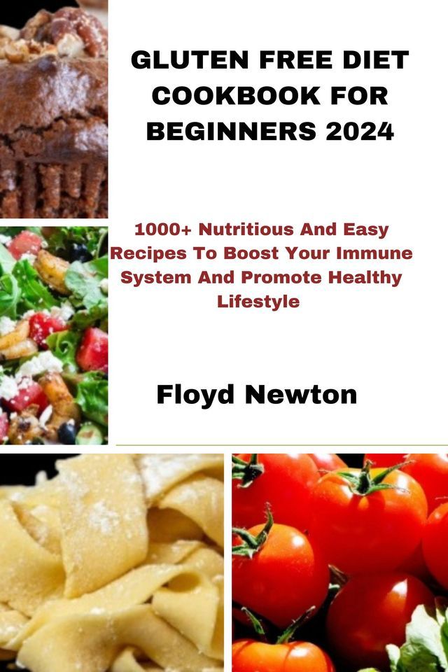  GLUTEN FREE DIET COOKBOOK FOR BEGINNERS 2024(Kobo/電子書)