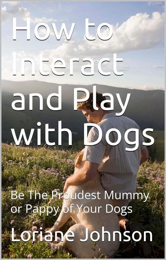  How to Interact and Play with Dogs(Kobo/電子書)