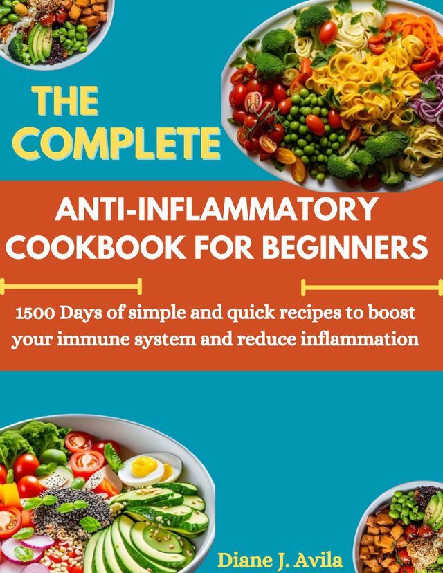  THE COMPLETE ANTI-INFLAMMATORY COOKBOOK FOR BEGINNERS(Kobo/電子書)