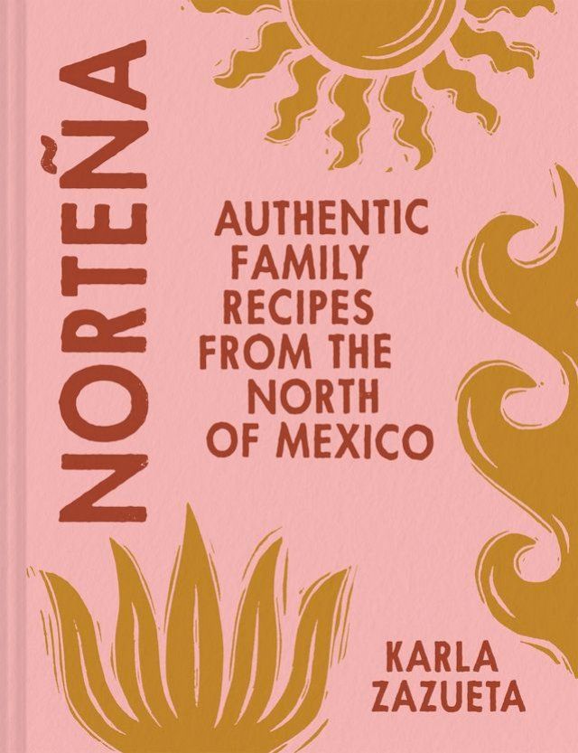  Norteña: Authentic Family Recipes from Northern Mexico(Kobo/電子書)