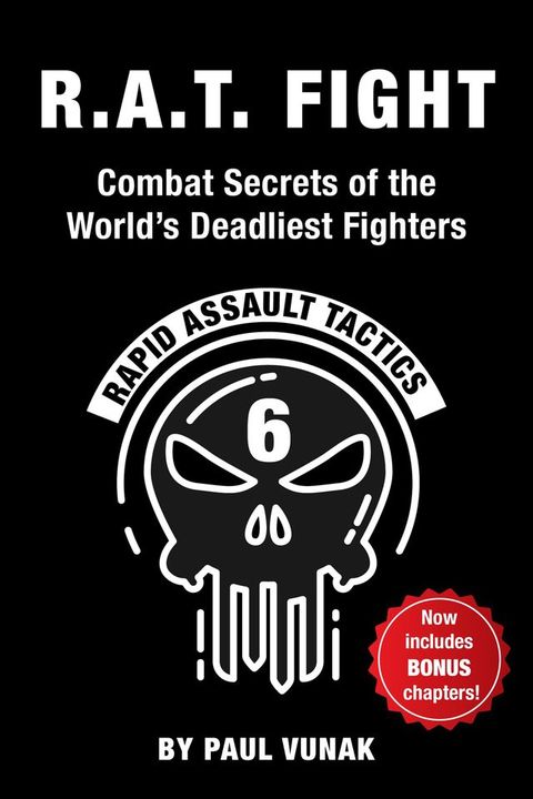 R.A.T. FIGHT Combat Secrets of the World's Deadliest Fighters: Rapid Assault Tactics(Kobo/電子書)