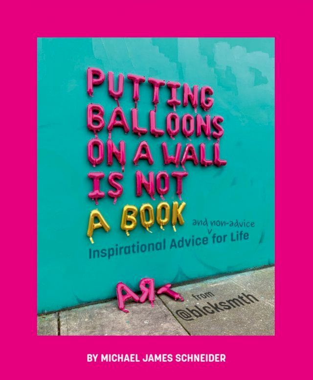  Putting Balloons on a Wall Is Not a Book(Kobo/電子書)