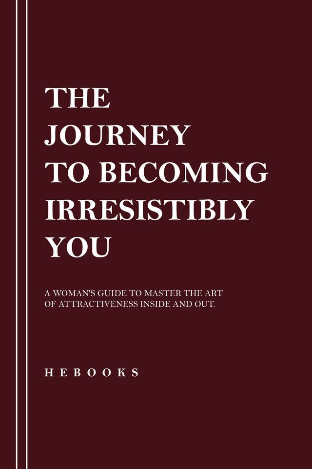  The Journey to Becoming Irresistibly You(Kobo/電子書)