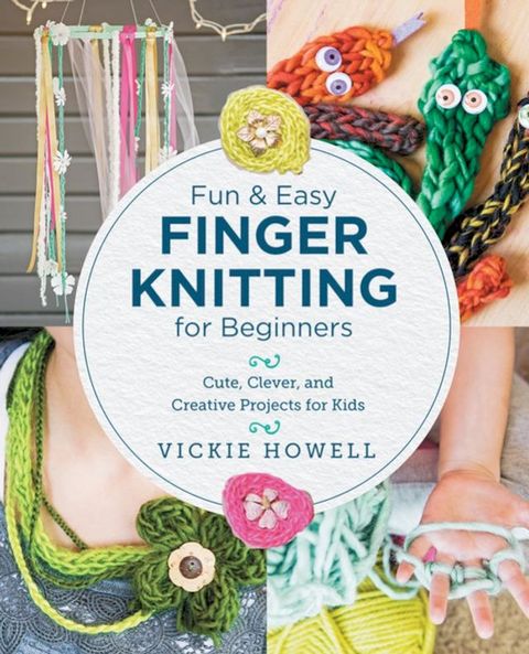 Fun and Easy Finger Knitting for Beginners(Kobo/電子書)