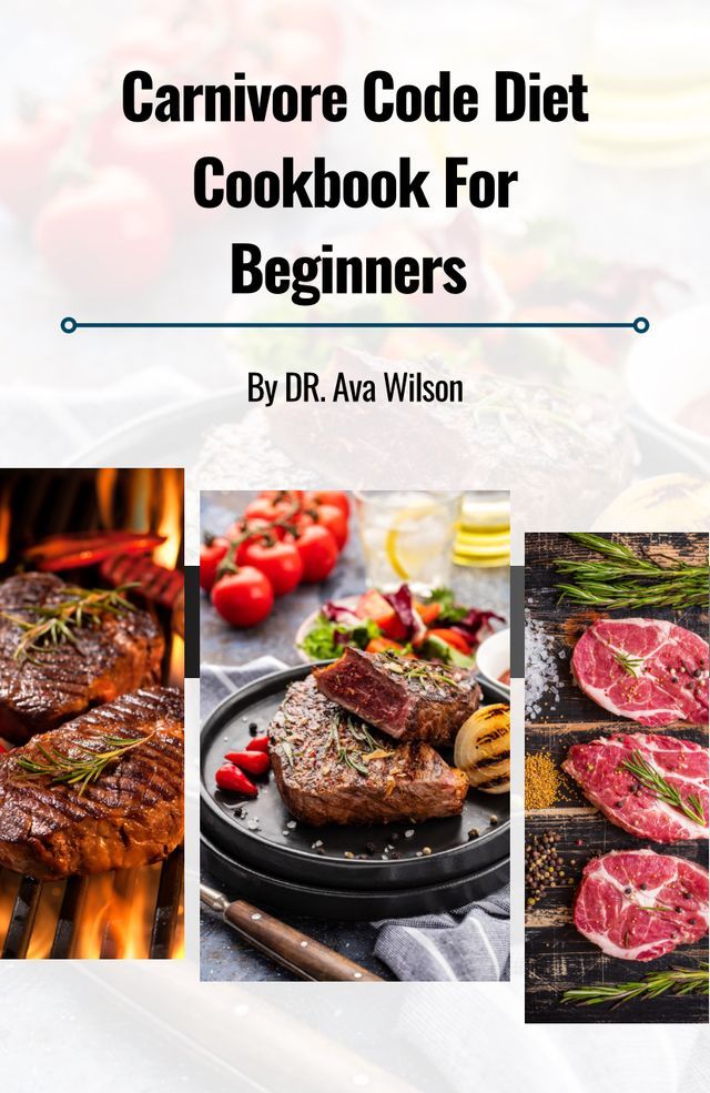  The Carnivore Code Diet Cookbook for Beginners(Kobo/電子書)