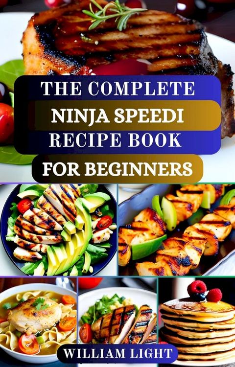 THE COMPLETE NINJA SPEEDI RECIPE BOOK FOR BEGINNERS(Kobo/電子書)