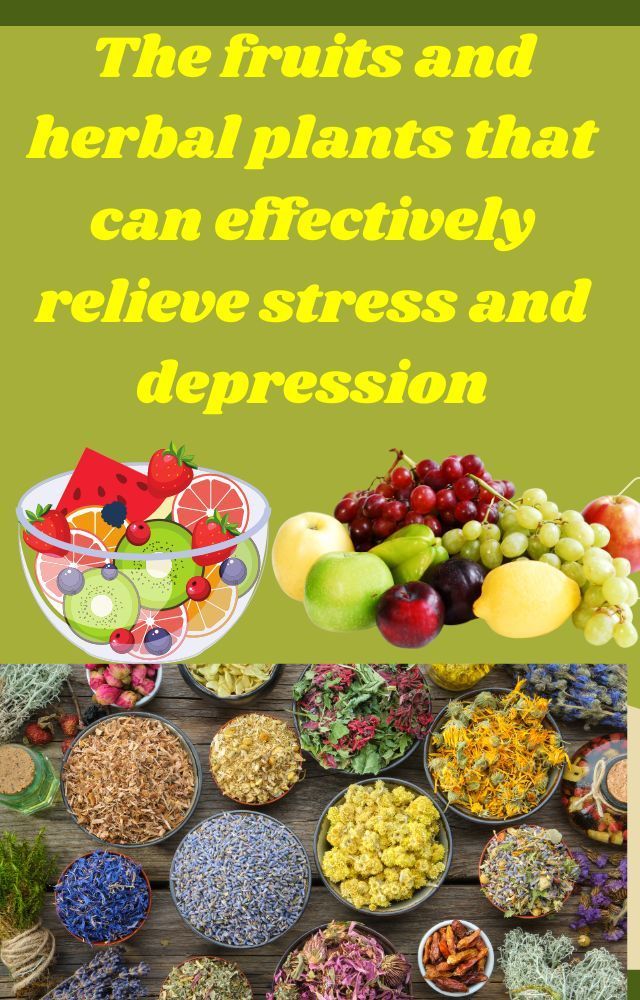  The fruits and herbal plants that can effectively relieve stress and depression.(Kobo/電子書)