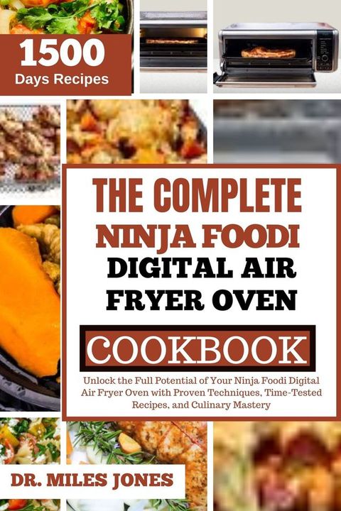 THE COMPLETE NINJA FOODI DIGITAL AIR FRYER OVEN COOKBOOK 2024(Kobo/電子書)