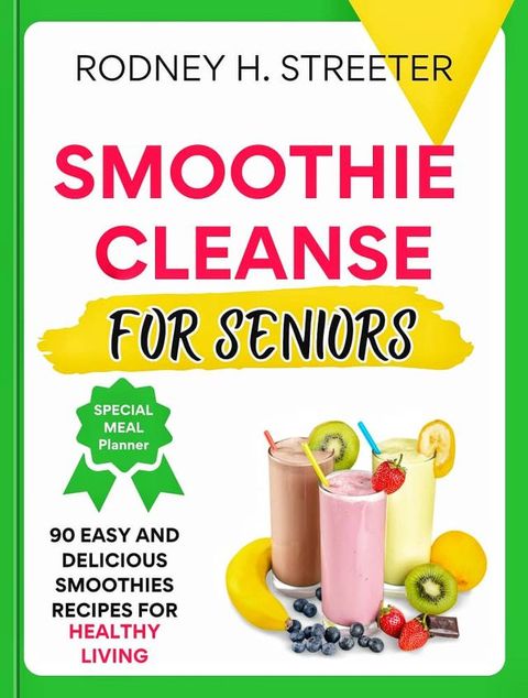 Smoothie Cleanse for Seniors(Kobo/電子書)