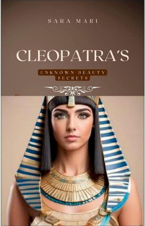 Cleopatra's Unknown Beauty Secrets(Kobo/電子書)