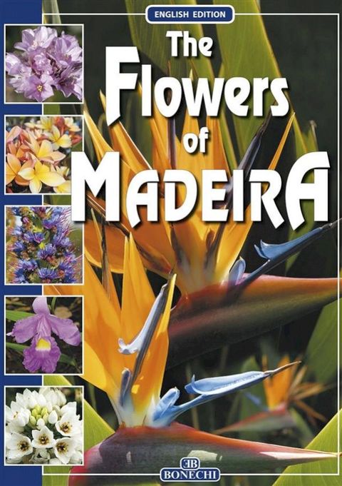 The Flowers of Madeira(Kobo/電子書)