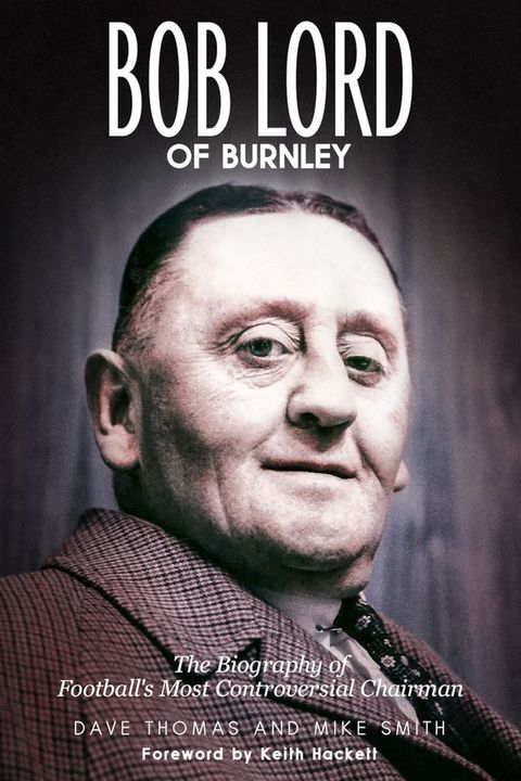 Bob Lord of Burnley(Kobo/電子書)