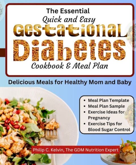 The Essential Quick and Easy Gestational Diabetes Cookbook(Kobo/電子書)