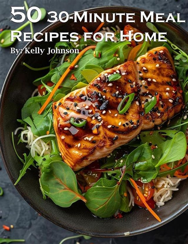  50 30-Minute Meal Recipes for Home(Kobo/電子書)