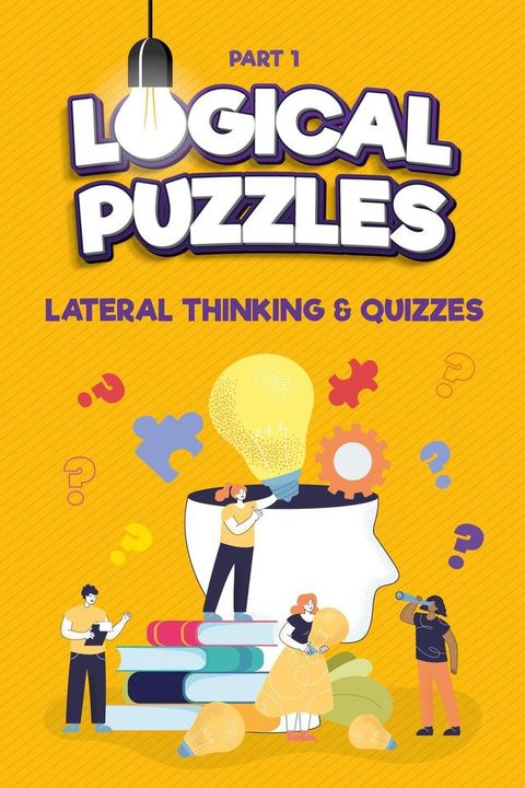 Lateral Thinking, Logical Puzzles and Quizzes, Part 1(Kobo/電子書)