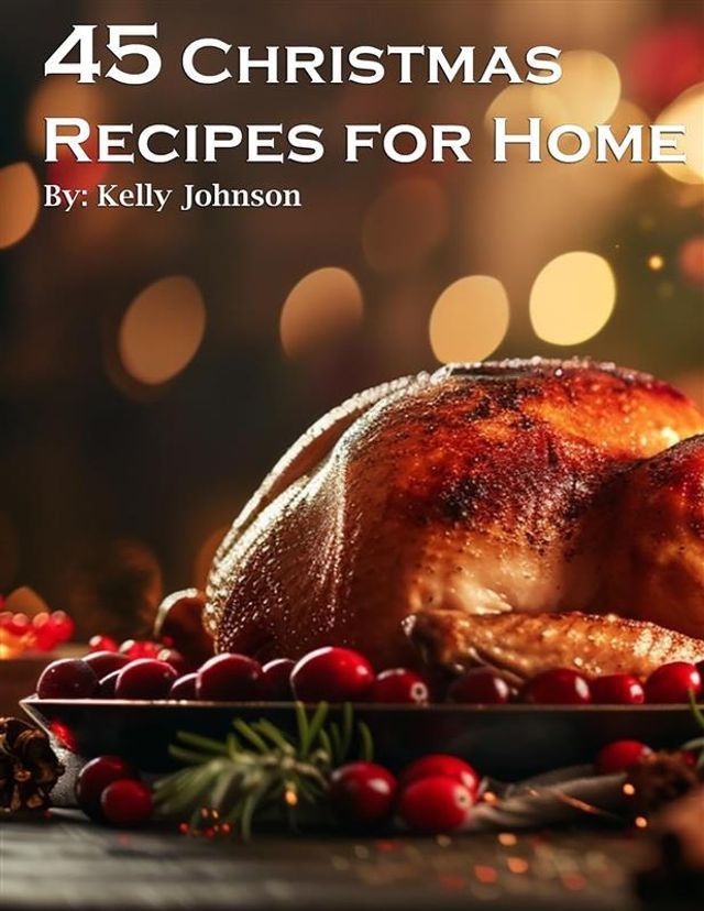  45 Christmas Recipes for Home(Kobo/電子書)