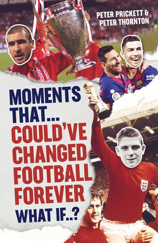  Moments That Could Have Changed Football Forever(Kobo/電子書)