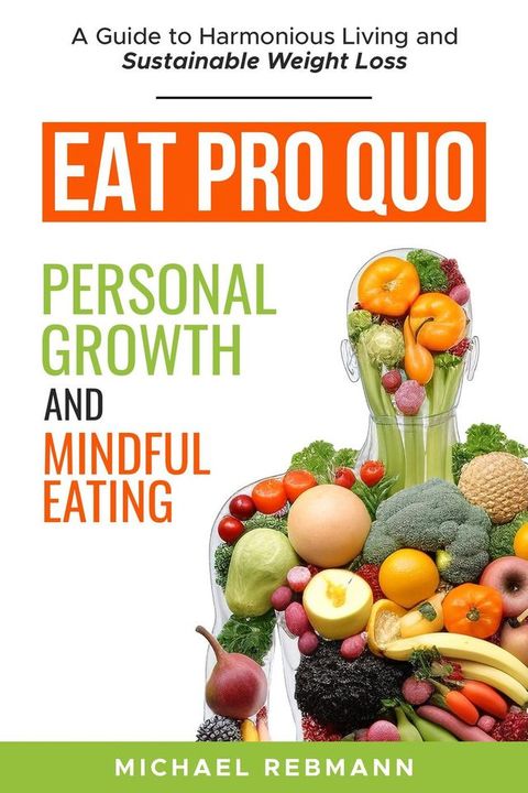 Eat Pro Quo - Personal Growth and Mindful Eating(Kobo/電子書)