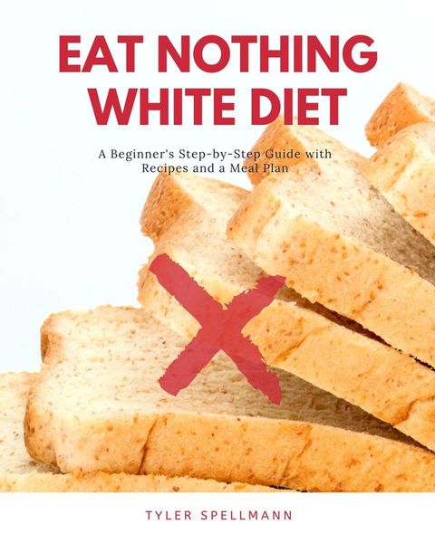 Eat Nothing White Diet(Kobo/電子書)