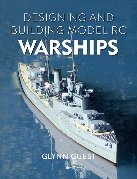 Designing and Building Model RC Warships(Kobo/電子書)