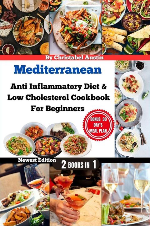 Mediterranean Anti Inflammatory Diet & Low Cholesterol Cookbook For Beginners(Kobo/電子書)