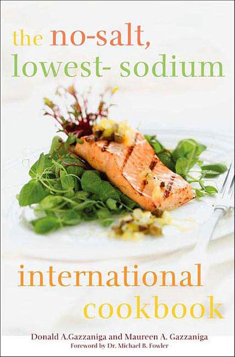 The No-Salt, Lowest-Sodium International Cookbook(Kobo/電子書)