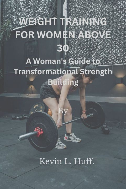 Weight Training For Women Above 30(Kobo/電子書)