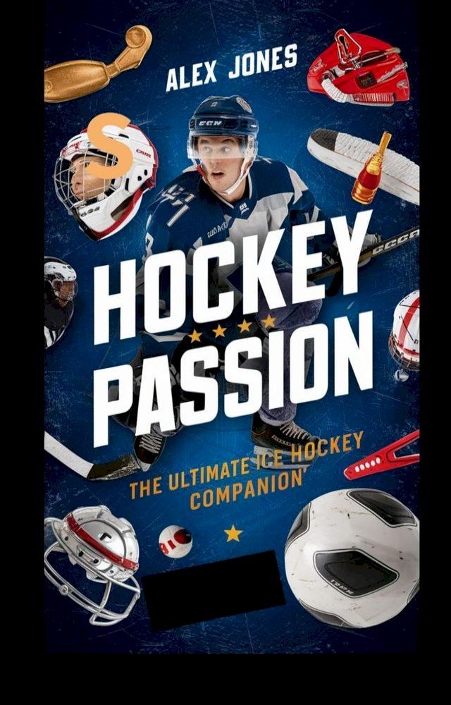  Hockey Passion: The Ultimate Ice Hockey Companion(Kobo/電子書)