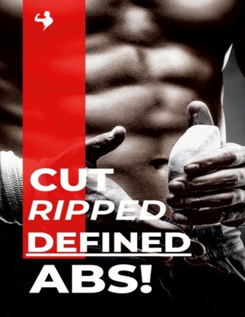 Cut, Ripped, Defined Abs!(Kobo/電子書)