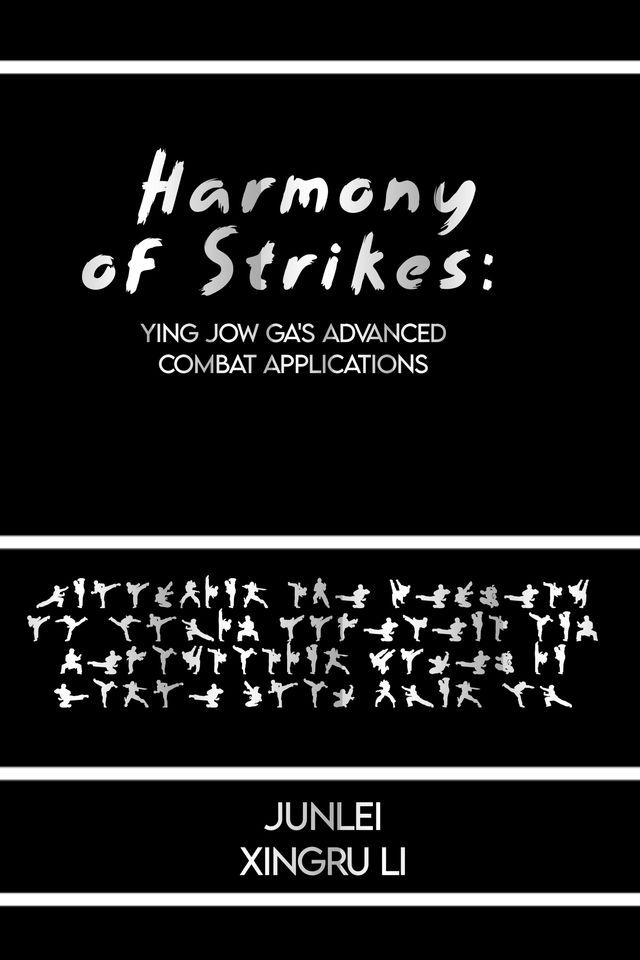  Harmony of Strikes: Ying Jow Ga's Advanced Combat Applications(Kobo/電子書)