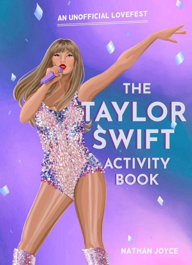  The Taylor Swift Activity Book: An Unofficial Lovefest(Kobo/電子書)