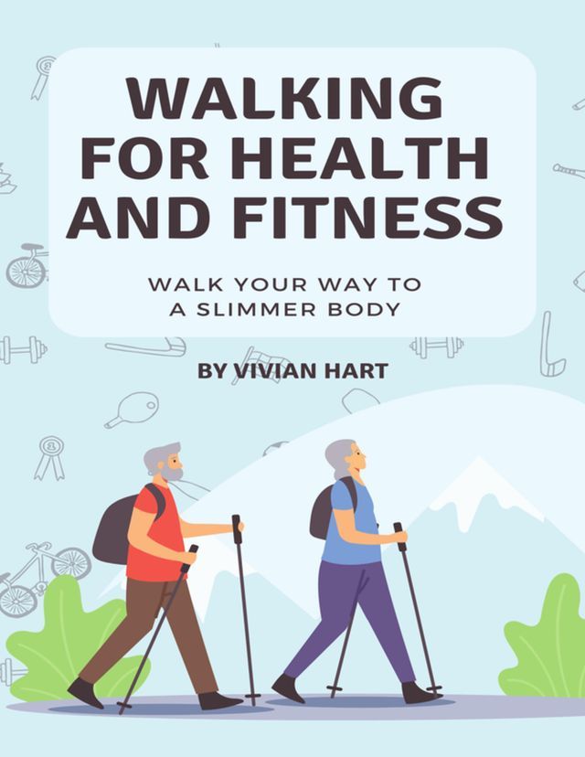  Walking For Health And Fitness(Kobo/電子書)