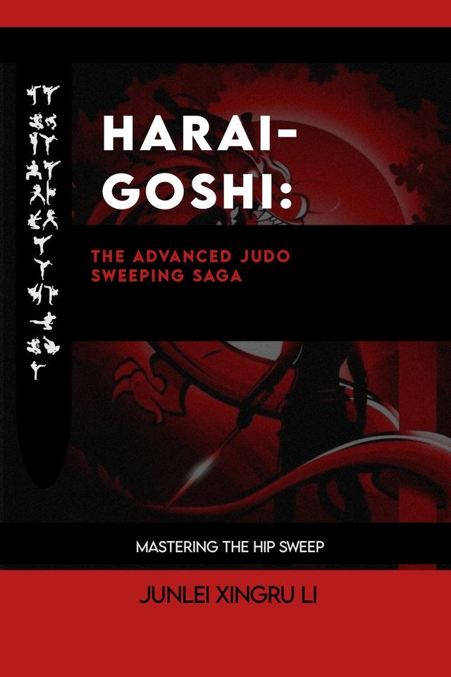  Harai-goshi: The Advanced Judo Sweeping Saga(Kobo/電子書)