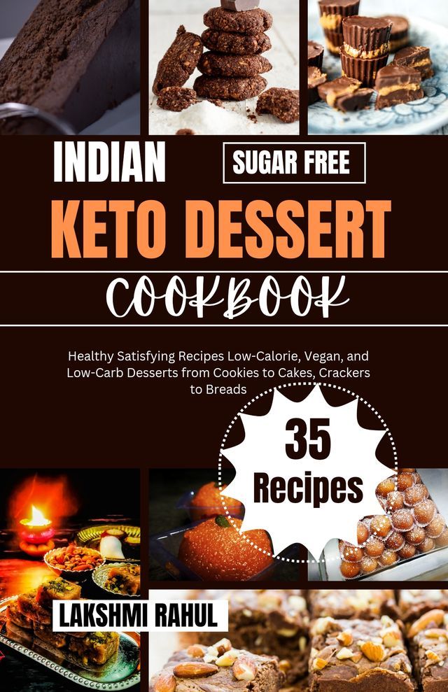  INDIAN KETO DESSERT SUGAR FREE COOKBOOK(Kobo/電子書)