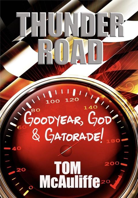 Thunder Road - Goodyear, God & Gatorade!(Kobo/電子書)