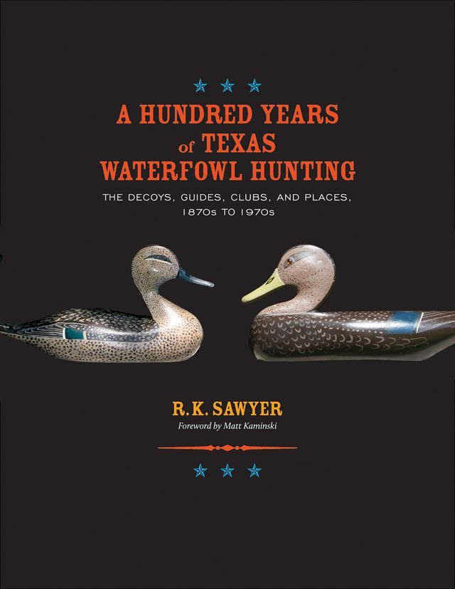  Hundred Years of Texas Waterfowl Hunting(Kobo/電子書)