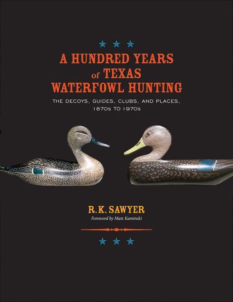 Hundred Years of Texas Waterfowl Hunting(Kobo/電子書)