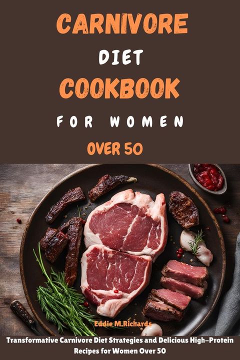 CARNIVORE DIET COOKBOOK FOR WOMEN OVER 50(Kobo/電子書)