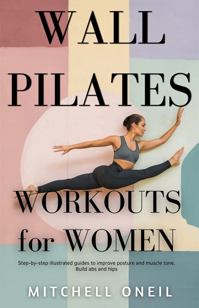  Wall Pilates Workouts For Women(Kobo/電子書)