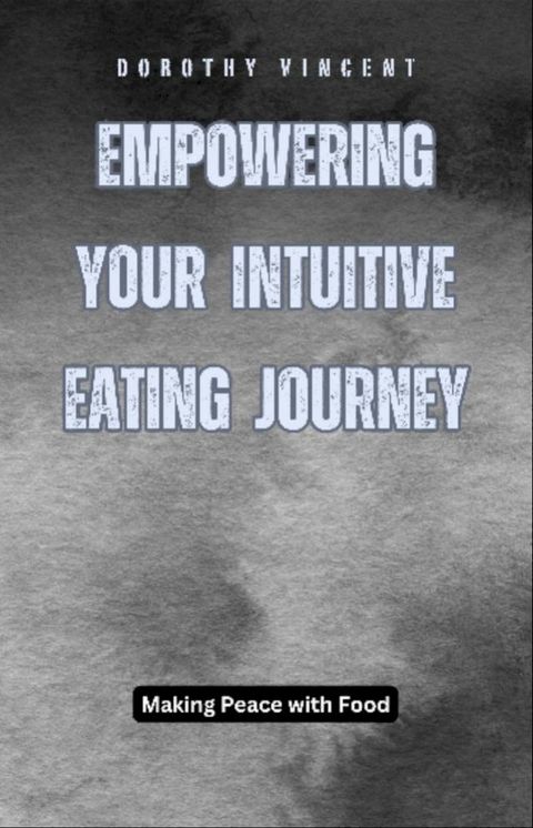 Empowering Your Intuitive Eating Journey(Kobo/電子書)