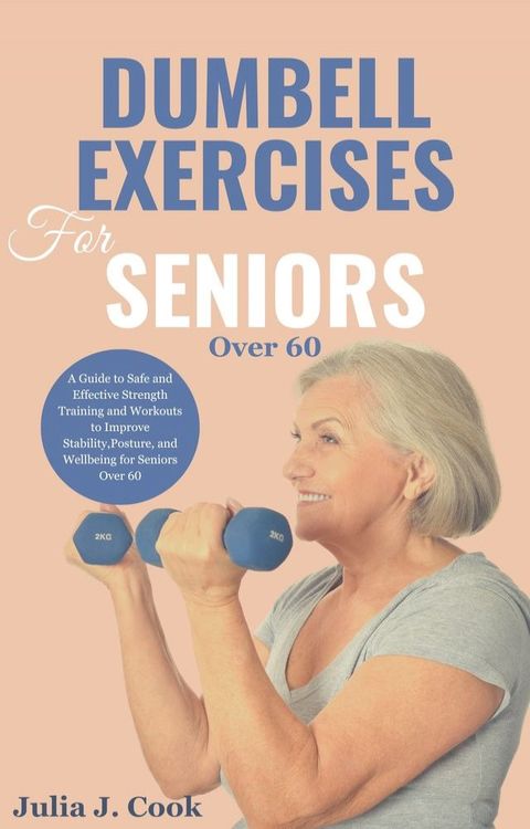 Dumbbell Exercises for Seniors Over 60(Kobo/電子書)