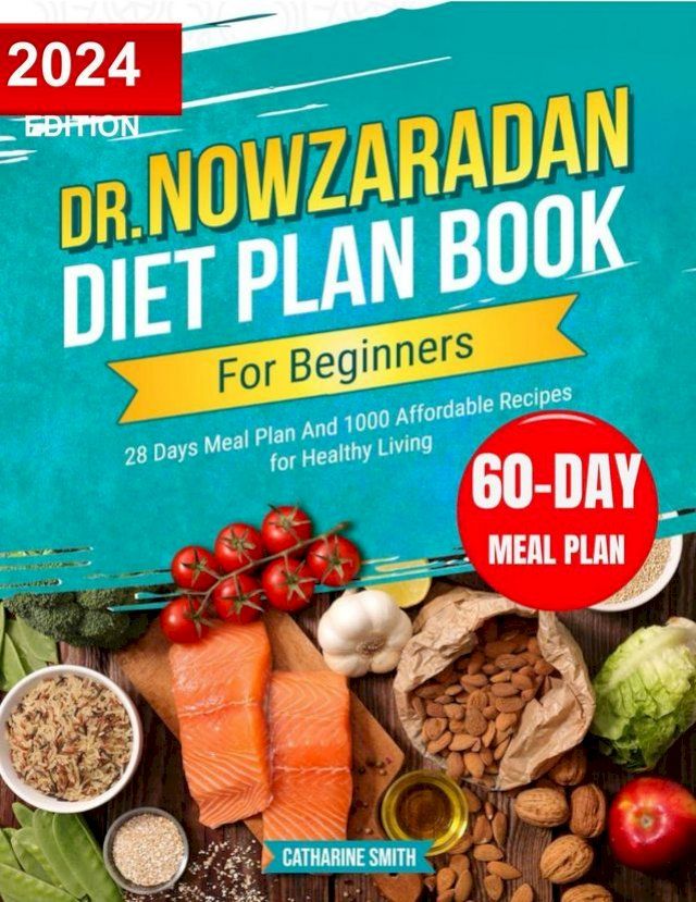  Dr Nowzaradan Diet Plan Book For Beginners: 28 Days Meal Plan And 1000 Affordable Recipes for Healthy Living(Kobo/電子書)