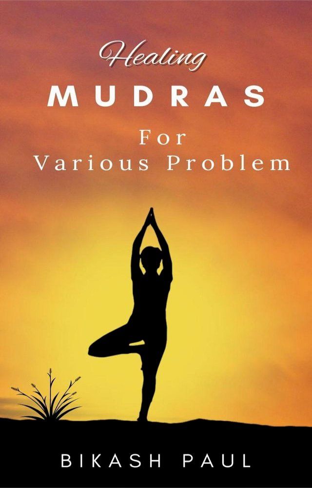  Healing mudras for various problem(Kobo/電子書)