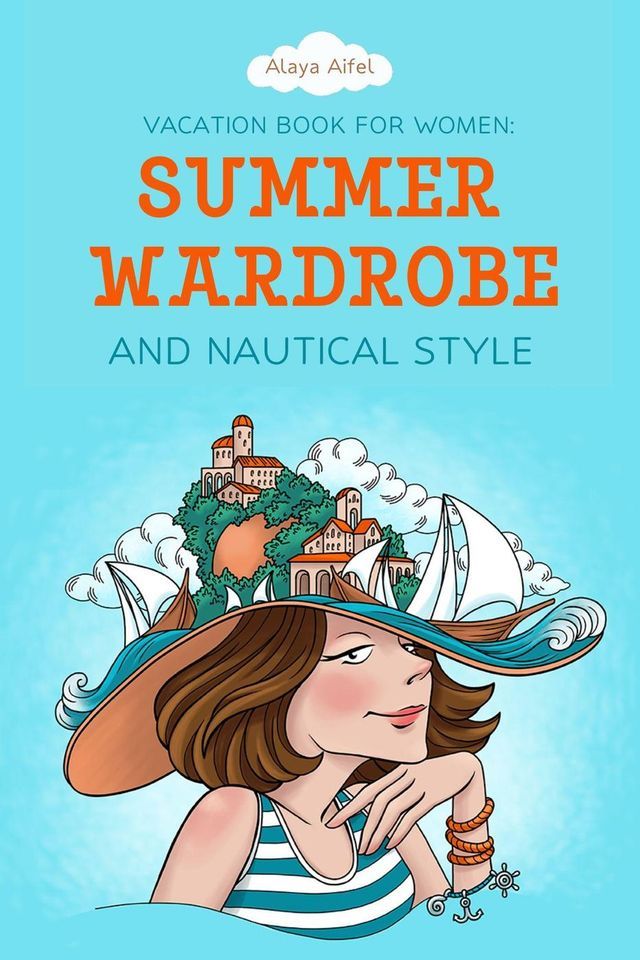  Vacation Book for Women: Summer Wardrobe and Nautical Style(Kobo/電子書)